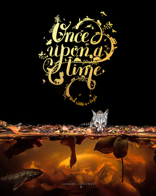 Once Upon a Time: An Intimate Insight Through Storytelling and Wildlife Photography. - Hannes Lochner