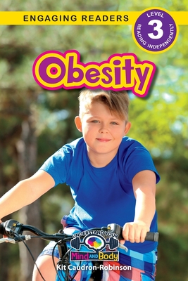 Obesity: Understand Your Mind and Body (Engaging Readers, Level 3) - Kit Caudron-robinson