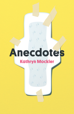 Anecdotes - Kathryn Mockler