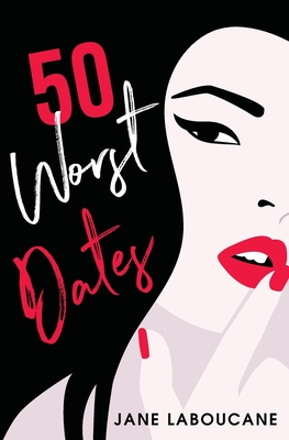 50 Worst Dates - Jane Laboucane