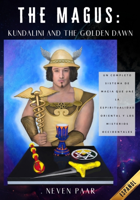The Magus: Kundalini and the Golden Dawn (Edición Estándar): Un Completo Sistema de Magia que une la Espiritualidad Oriental y lo - Rustin Holmes