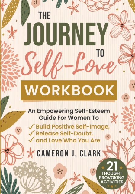 The Journey to Self-Love Workbook - Cameron J. Clark