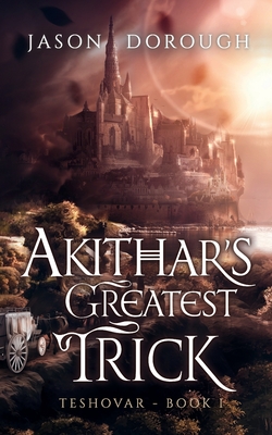 Akithar's Greatest Trick - Jason Dorough