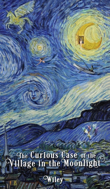 The Curious Case of the Village in the Moonlight - Steve Wiley