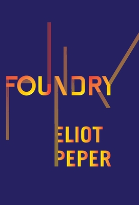Foundry - Eliot Peper