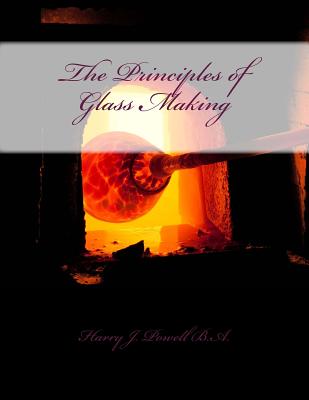 The Principles of Glass Making - Roger Chambers