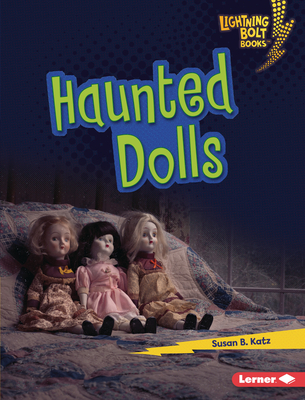 Haunted Dolls - Susan B. Katz