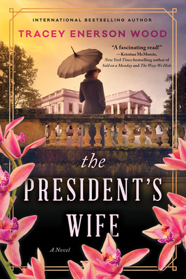 The President's Wife - Tracey Enerson Wood
