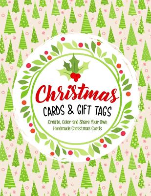 Christmas Cards & Gift Tags: Create, Color and Share Your Own Handmade Christmas Cards - Annie Clemens