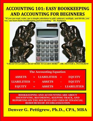 Accounting 101: Easy Accounting and Bookkeeping For Beginners - Denver George Pettigrew