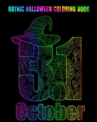 Gothic Halloween Coloring Book: An Adult Coloring Book with Monsters, Witches, Pumpkins, Skulls, Owls and More! - Emmett Orson