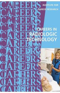 Coperta cărții 'Careers in Radiologic Technology - Institute For Career Research'