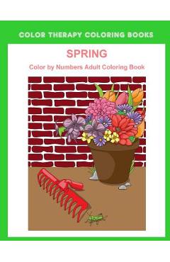 Coperta cărții 'Spring Color By Numbers Adult Coloring Book: A Large Print and Easy Color by Number Adult Coloring Book of Spring'