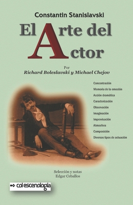 Constantin Stanislavski: El arte del actor: Principios técnicos para su formación - Richard Boleslavski