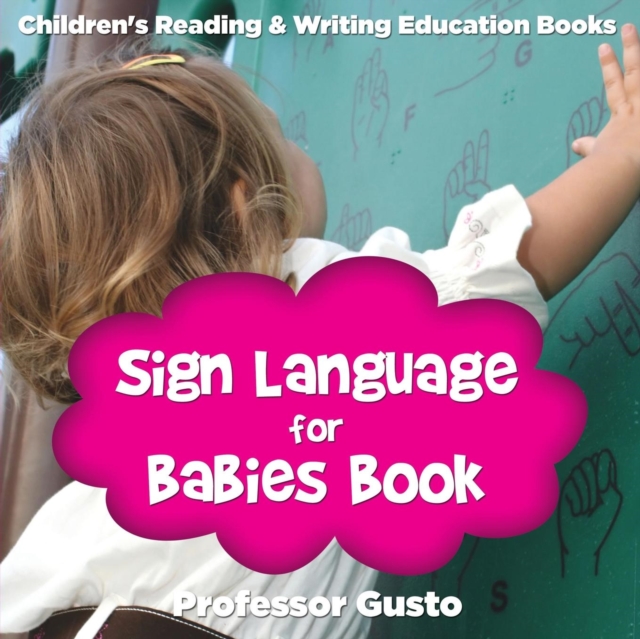 Sign Language for Babies Book: Children's Reading & Writing Education Books - Gusto