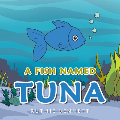 A Fish Named Tuna - Ruthie Bennett