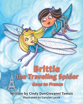 Brittie the Traveling Spider Goes to France - Cindy Dongiovanni Tomsic