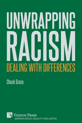 Coperta cărții 'Unwrapping Racism: Dealing with Differences - Chuck Grose'