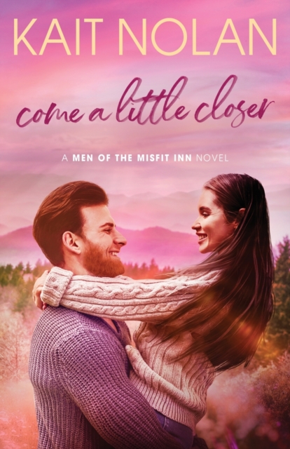 Come A Little Closer - Kait Nolan