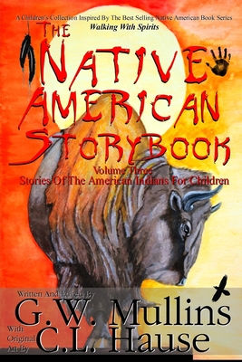 Coperta cărții 'The Native American Story Book Volume Three Stories of the American Indians for Children - G. W. Mullins'