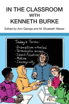 In the Classroom with Kenneth Burke - Ann George