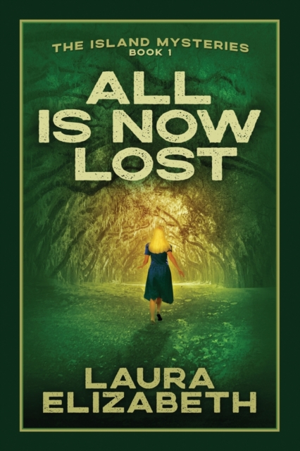 All Is Now Lost: A cozy mystery rooted in the South Carolina Lowcountry - Laura Elizabeth