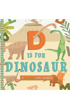 Poza produsului D Is for Dinosaur - Christopher Robbins
