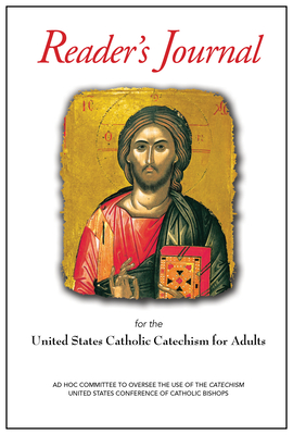 United States Catholic Catechism for Adults Reader's Journal - United States Conference Of Catholic Bis