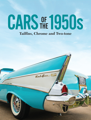 Cars of the 1950s: Tailfins, Chrome, and Two-Tone - Publications International Ltd