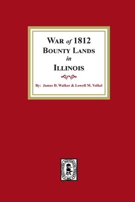 War of 1812 Bounty Lands in Illinois - James D. Walker