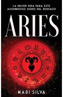 Coperta cărții 'Aries: La mejor guía para este asombroso signo del zodíaco - Mari Silva'