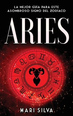 Aries: La mejor guía para este asombroso signo del zodíaco - Mari Silva