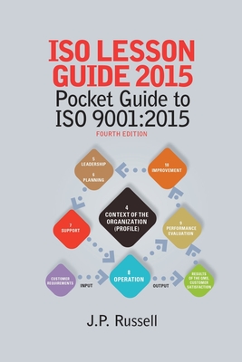 ISO Lesson Guide 2015: Pocket Guide to ISO 9001:2015 - James Paul Russell