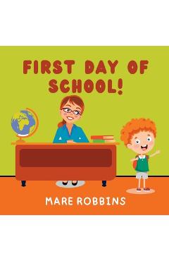 Coperta cărții 'First Day of School - Mare Robbins'