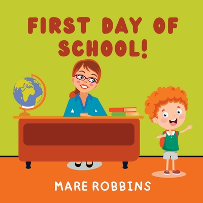 Coperta cărții 'First Day of School - Mare Robbins'
