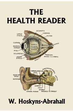 The Health Reader (Black and White Edition) (Yesterday's Classics) - W. Hoskyns-abrahall