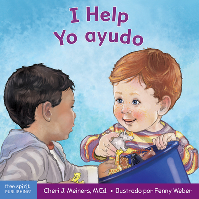 I Help / Yo Ayudo: A Book about Empathy and Kindness / Un Libro Sobre La Empatía Y La Amabilidad - Cheri J. Meiners