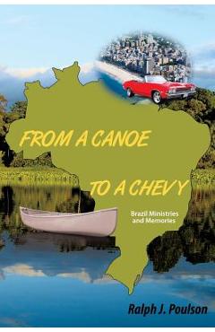 Coperta cărții 'From a Canoe to a Chevy - Ralph J. Poulson'