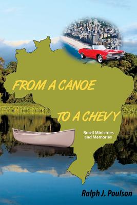 From a Canoe to a Chevy - Ralph J. Poulson