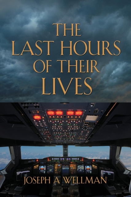 The Last Hours of Their Lives - Joseph A. Wellman