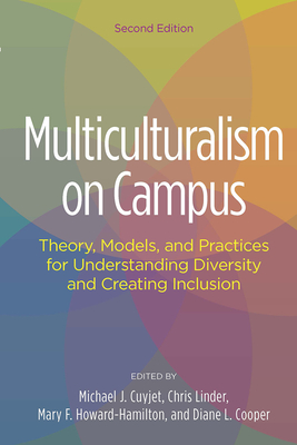 Multiculturalism on Campus: Theory, Models, and Practices for Understanding Diversity and Creating Inclusion - Michael J. Cuyjet