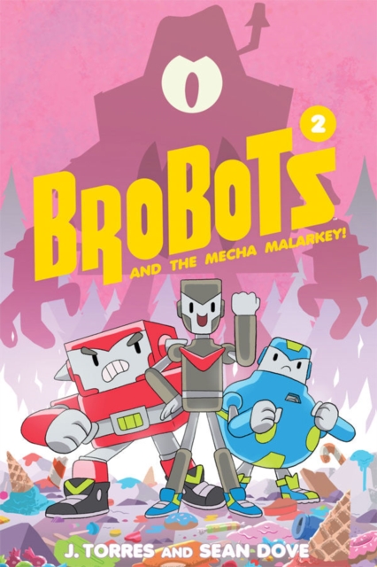 Brobots and the Mecha Malarkey! - J. Torres