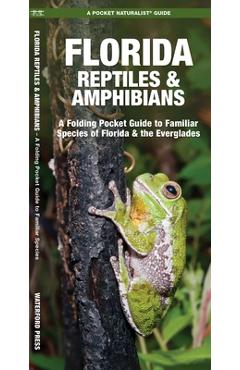 Coperta cărții 'Florida Reptiles & Amphibians: A Folding Pocket Guide to Familiar Species of Florida & the Everglades - James Kavanagh'
