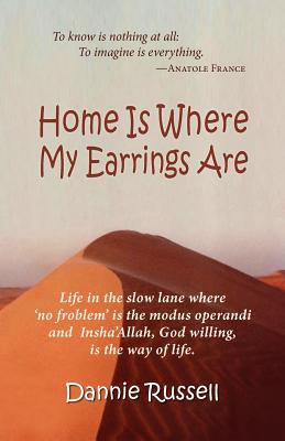 Home Is Where My Earrings Are - Dannie Russell