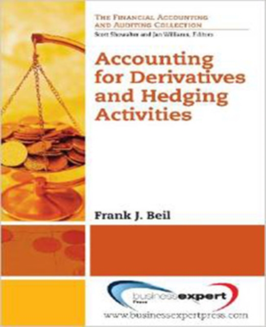 Accounting for Derivatives and Hedging Activities - Frank J. Beil