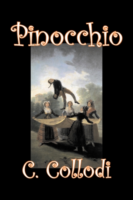 Pinocchio by Carlo Collodi, Fiction, Action & Adventure - C. Collodi