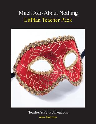 Litplan Teacher Pack: Much ADO about Nothing - Susan R. Woodward