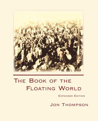 Coperta cărții 'The Book of the Floating World: Expanded Edition - Jon Thompson'