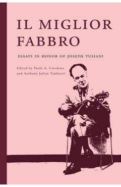 Coperta cărții 'Il miglior fabbro: Essays in Honor of Joseph Tusiani - Paolo Giordano'