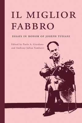 Coperta cărții 'Il miglior fabbro: Essays in Honor of Joseph Tusiani - Paolo Giordano'